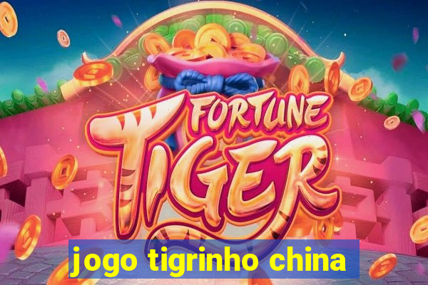 jogo tigrinho china